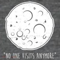No One Visits Anymore Moon Space Poster