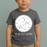 No One Visits Anymore Moon Space Toddler T-Shirt