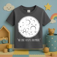 No One Visits Anymore Moon Space Toddler T-Shirt