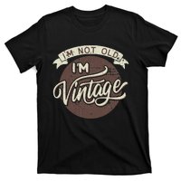 Not Old Vintage Funny Old Man Funny Dad T-Shirt