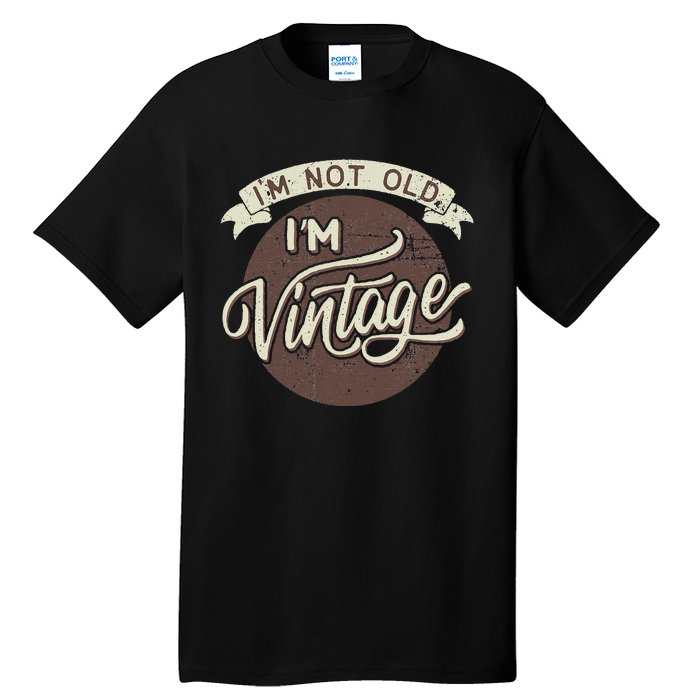 Not Old Vintage Funny Old Man Funny Dad Tall T-Shirt