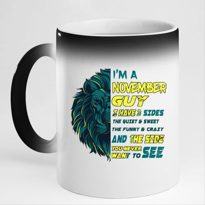 November Birthday Guy Has 3 Sides Sweet Funny Crazy  11oz Black Color Changing Mug