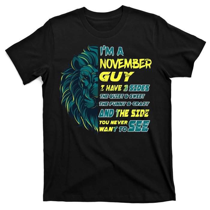 November Birthday Guy Has 3 Sides Sweet Funny Crazy  T-Shirt