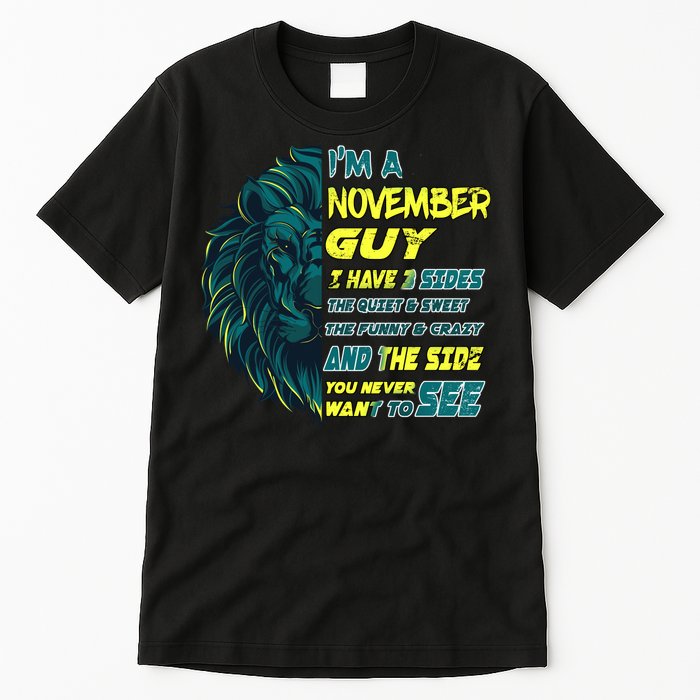 November Birthday Guy Has 3 Sides Sweet Funny Crazy  Tall T-Shirt