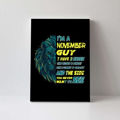 November Birthday Guy Has 3 Sides Sweet Funny Crazy  Canvas