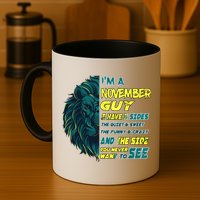 November Birthday Guy Has 3 Sides Sweet Funny Crazy  Mug
