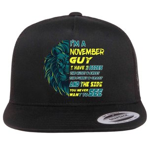 November Birthday Guy Has 3 Sides Sweet Funny Crazy  Flat Bill Trucker Hat