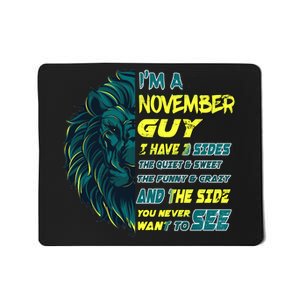 November Birthday Guy Has 3 Sides Sweet Funny Crazy  Mousepad