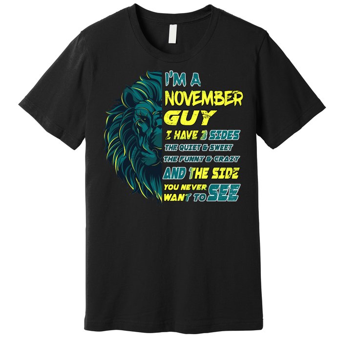 November Birthday Guy Has 3 Sides Sweet Funny Crazy  Premium T-Shirt