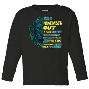 November Birthday Guy Has 3 Sides Sweet Funny Crazy  Toddler Long Sleeve Shirt