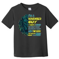 November Birthday Guy Has 3 Sides Sweet Funny Crazy  Toddler T-Shirt