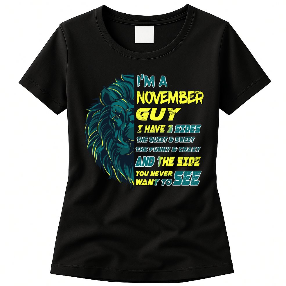 November Birthday Guy Has 3 Sides Sweet Funny Crazy  Womens T-Shirt