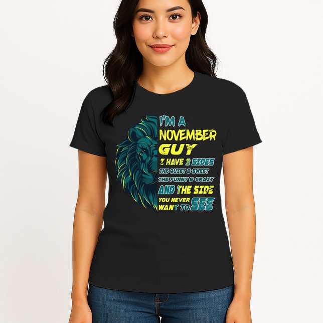 November Birthday Guy Has 3 Sides Sweet Funny Crazy  Womens T-Shirt