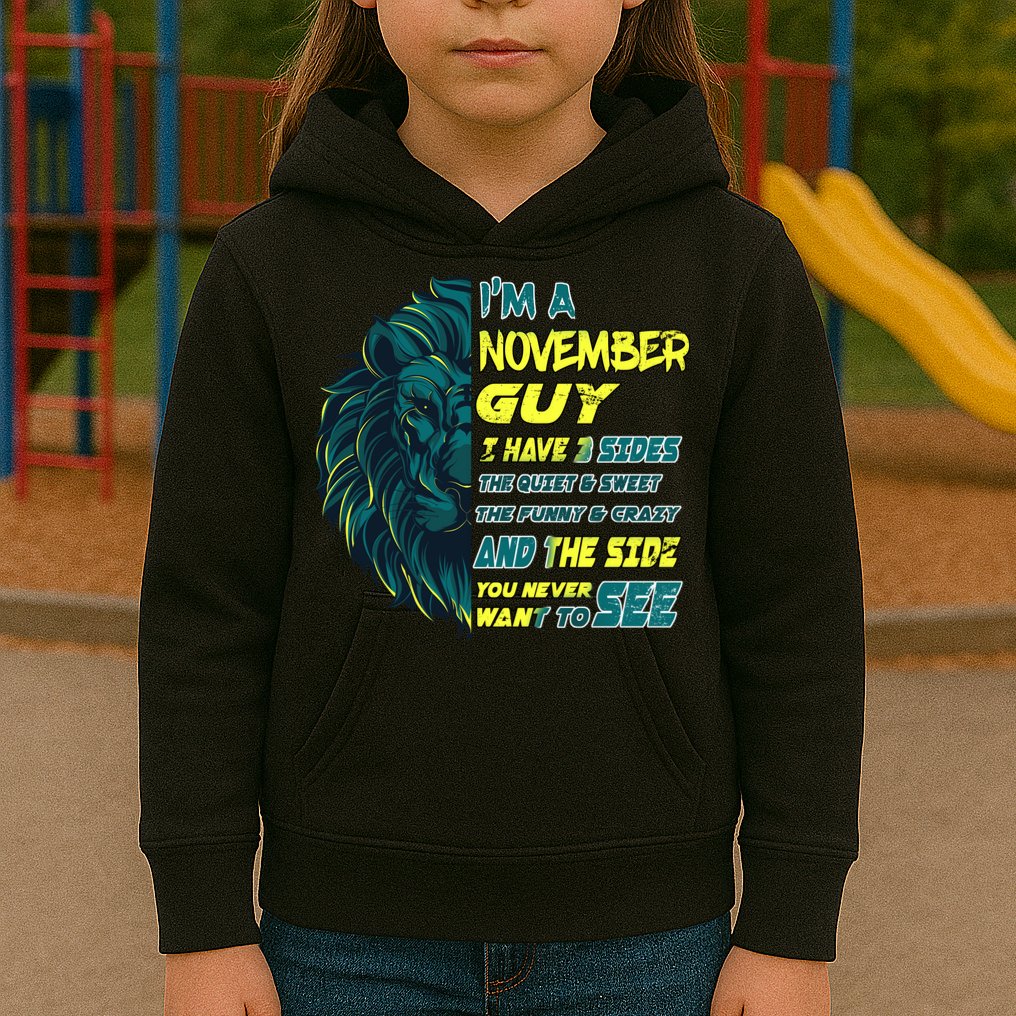 November Birthday Guy Has 3 Sides Sweet Funny Crazy  Kids Hoodie