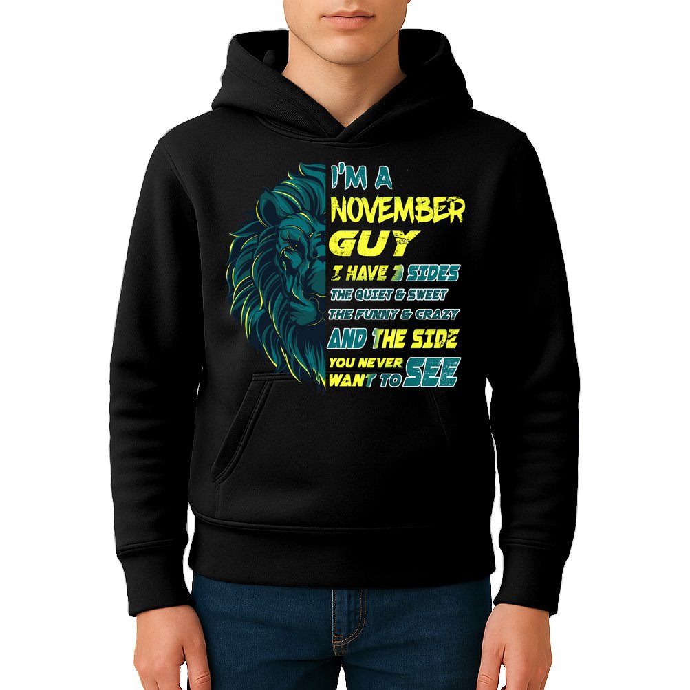November Birthday Guy Has 3 Sides Sweet Funny Crazy  Kids Hoodie