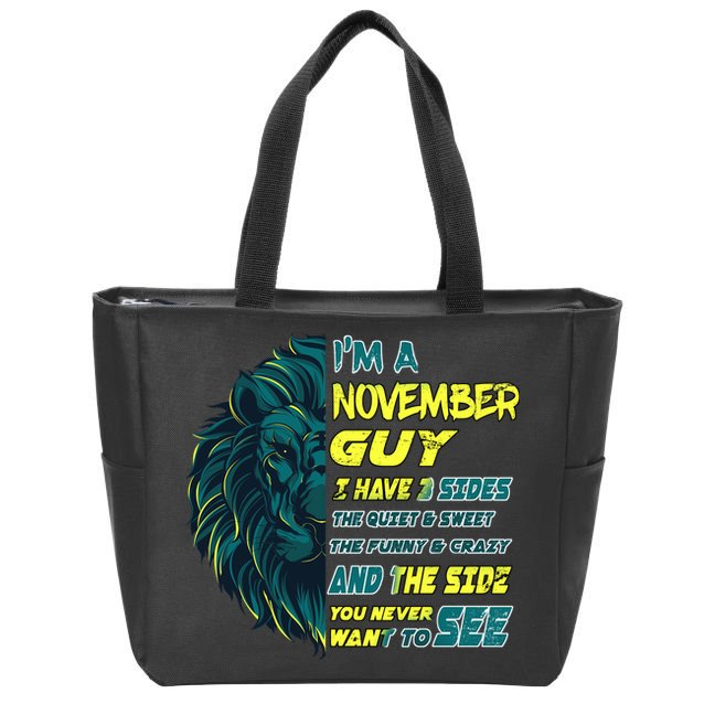 November Birthday Guy Has 3 Sides Sweet Funny Crazy  Zip Tote Bag