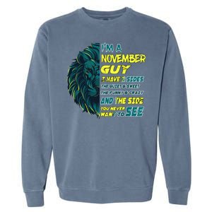 November Birthday Guy Has 3 Sides Sweet Funny Crazy  Garment-Dyed Sweatshirt