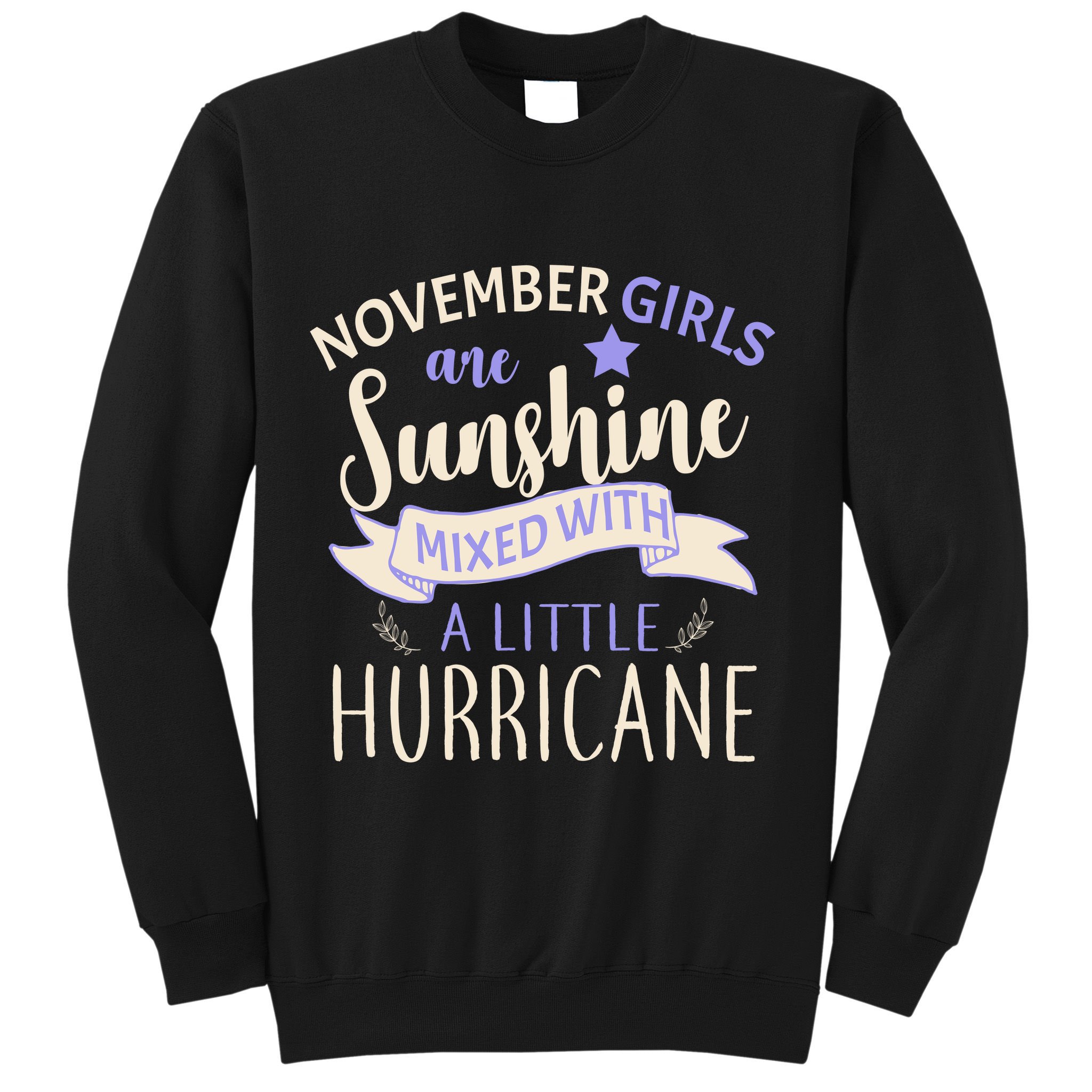November Girls Are Sunshine Mixed With Hurricane Sweatshirt