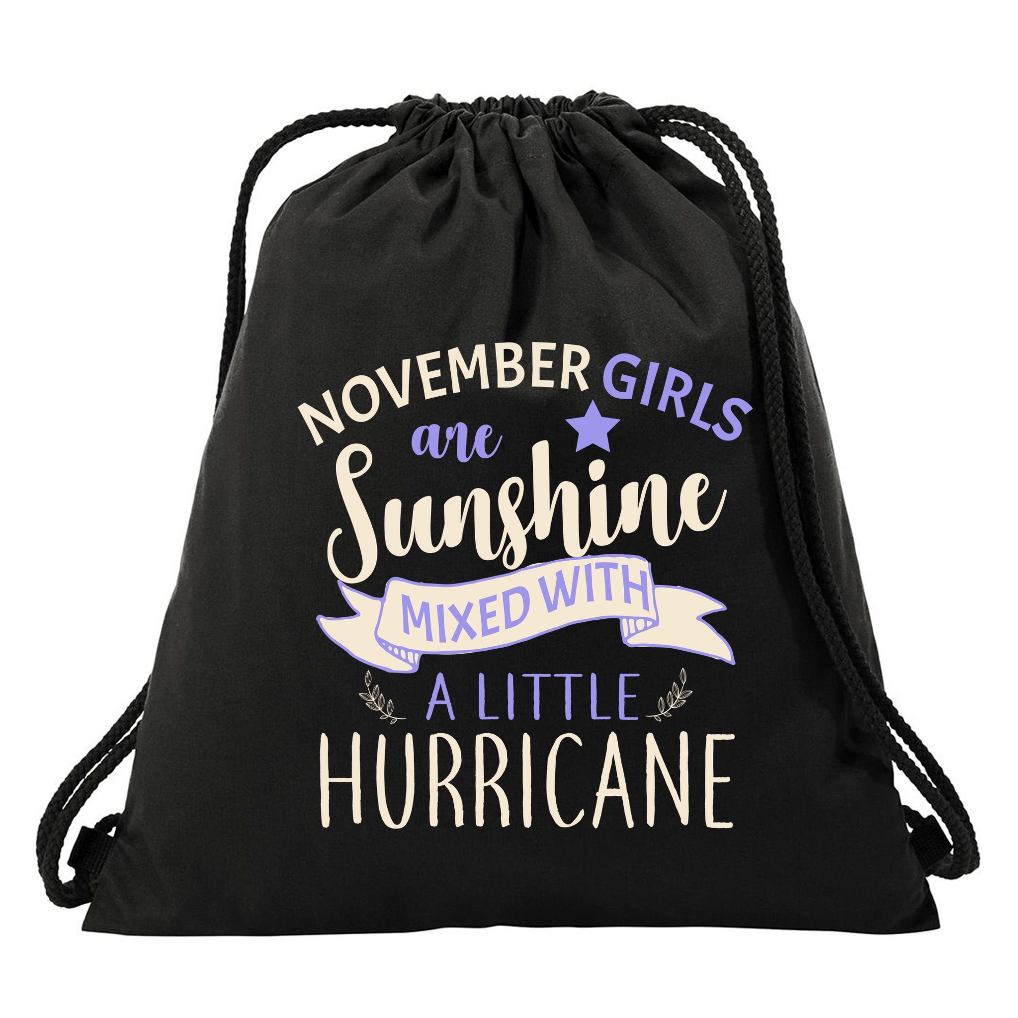 November Girls Are Sunshine Mixed With Hurricane Drawstring Bag