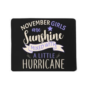 November Girls Are Sunshine Mixed With Hurricane Mousepad