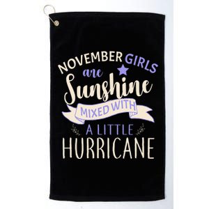 November Girls Are Sunshine Mixed With Hurricane Platinum Collection Golf Towel