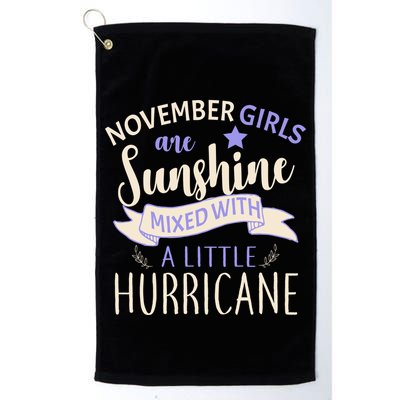 November Girls Are Sunshine Mixed With Hurricane Golf Towel