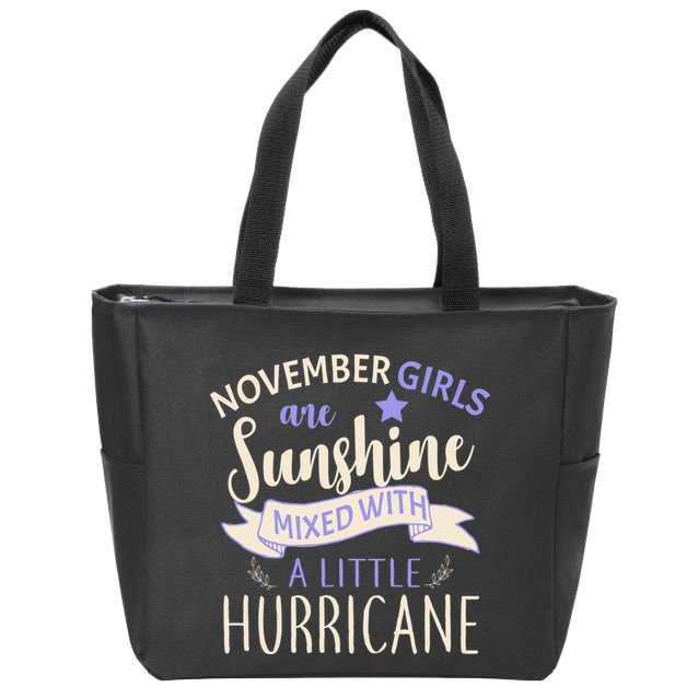 November Girls Are Sunshine Mixed With Hurricane Zip Tote Bag