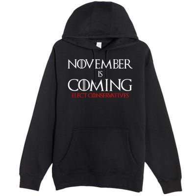 November is Coming Elect Conservatives Election Premium Pullover Hoodie