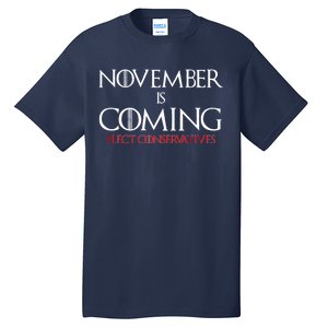 November is Coming Elect Conservatives Election Tall T-Shirt