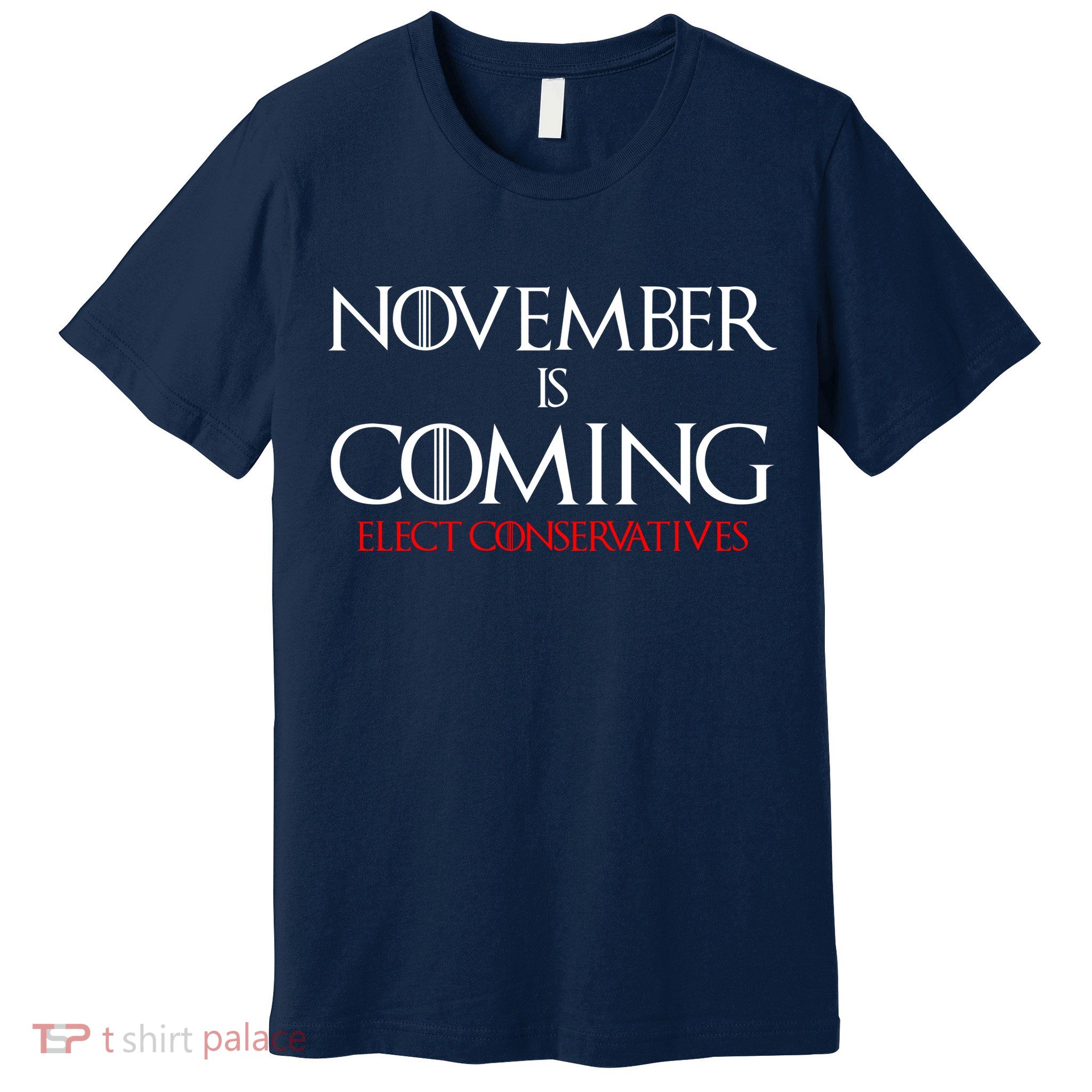November is Coming Elect Conservatives Election Premium T-Shirt