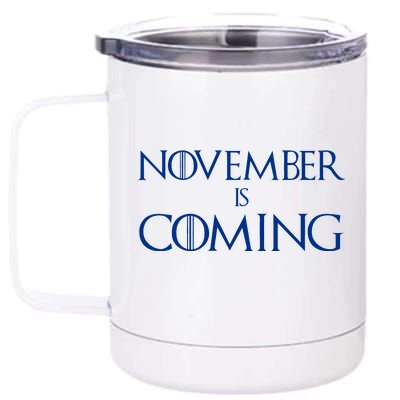 November is Coming Election 12 oz Stainless Steel Tumbler Cup