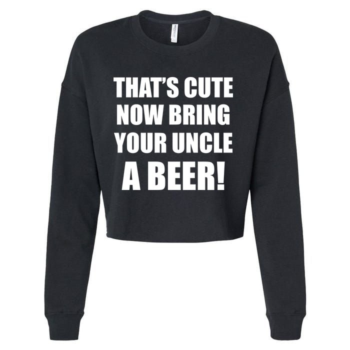 Now Bring Your Uncle a Beer Cropped Pullover Crew