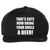 Now Bring Your Uncle a Beer Wool Snapback Cap