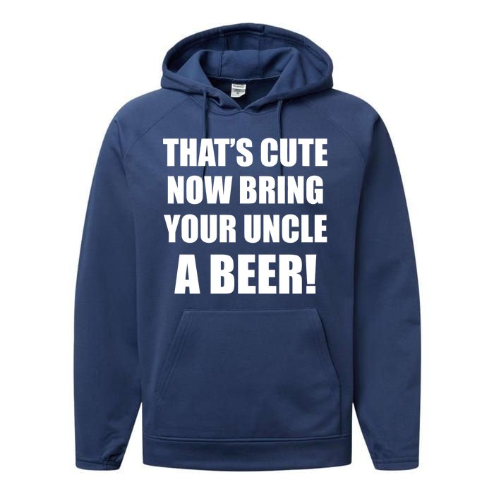 Now Bring Your Uncle a Beer Performance Fleece Hoodie