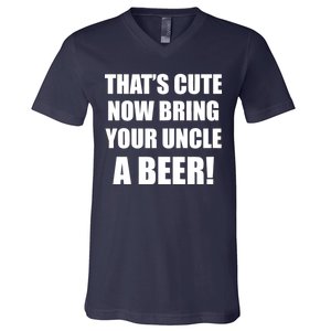 Now Bring Your Uncle a Beer V-Neck T-Shirt