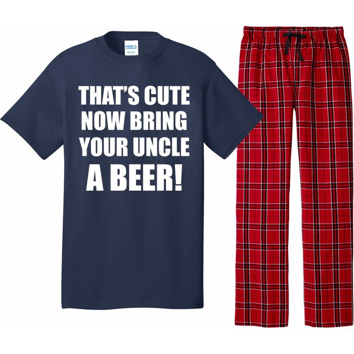 Now Bring Your Uncle a Beer Pajama Set