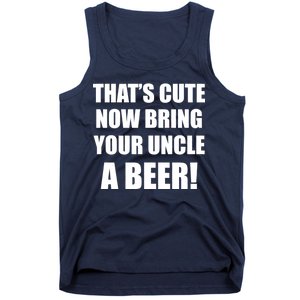 Now Bring Your Uncle a Beer Tank Top