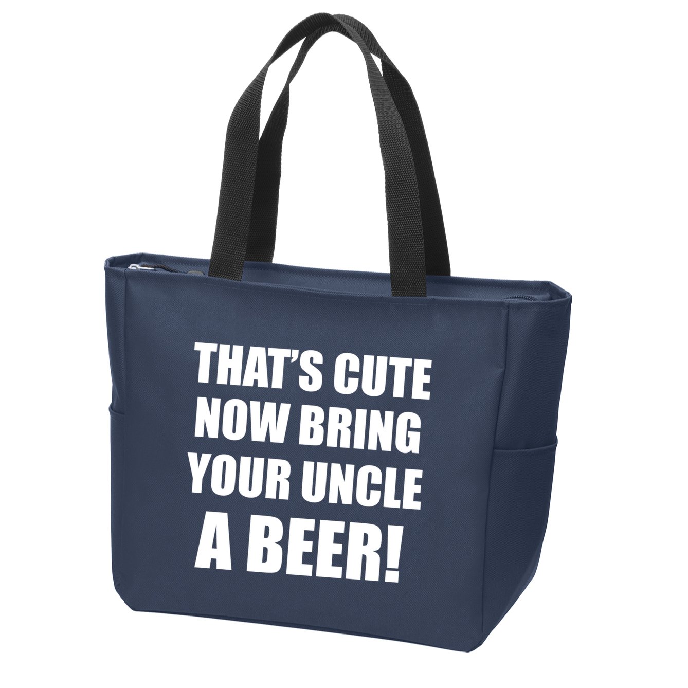 Now Bring Your Uncle a Beer Zip Tote Bag