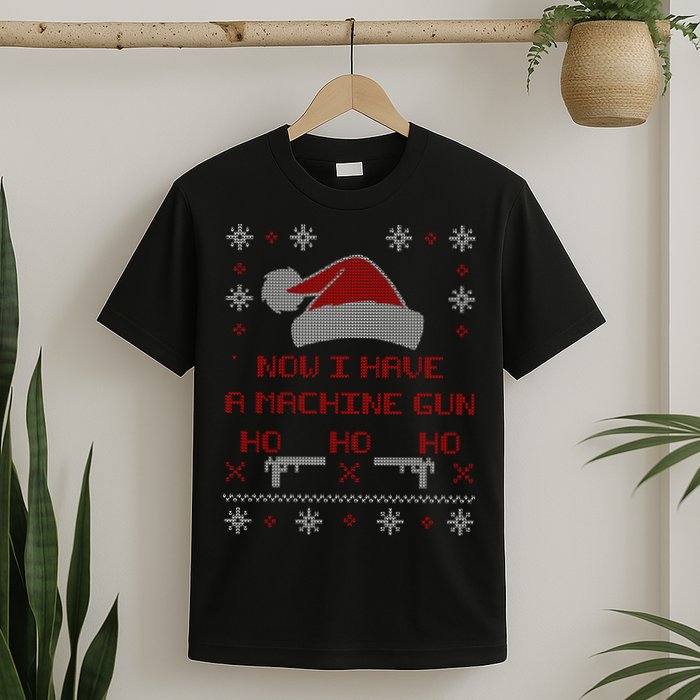 Now I Have A Machine Gun Ho HJo Ho X-Mas T-Shirt