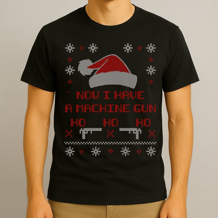 Now I Have A Machine Gun Ho HJo Ho X-Mas T-Shirt
