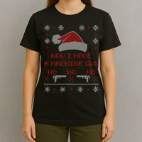 Now I Have A Machine Gun Ho HJo Ho X-Mas T-Shirt