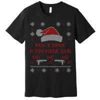 Now I Have A Machine Gun Ho HJo Ho X-Mas Premium T-Shirt