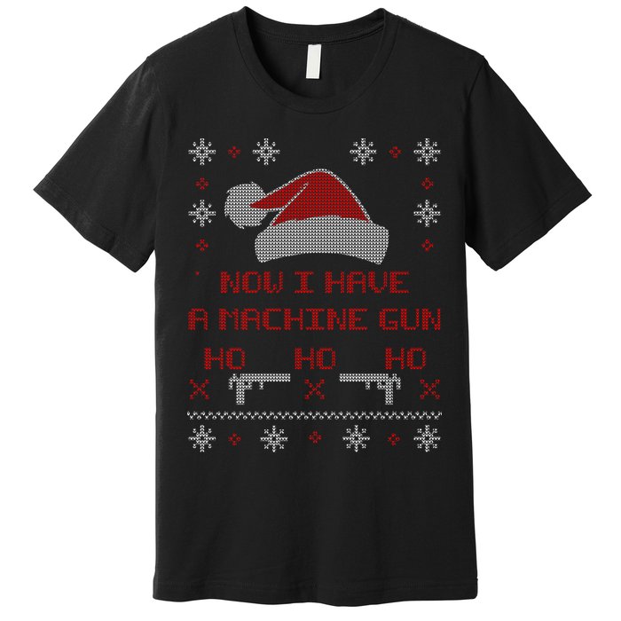 Now I Have A Machine Gun Ho HJo Ho X-Mas Premium T-Shirt