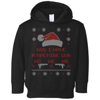 Now I Have A Machine Gun Ho HJo Ho X-Mas Toddler Hoodie