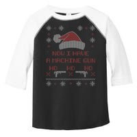 Now I Have A Machine Gun Ho HJo Ho X-Mas Toddler Fine Jersey T-Shirt