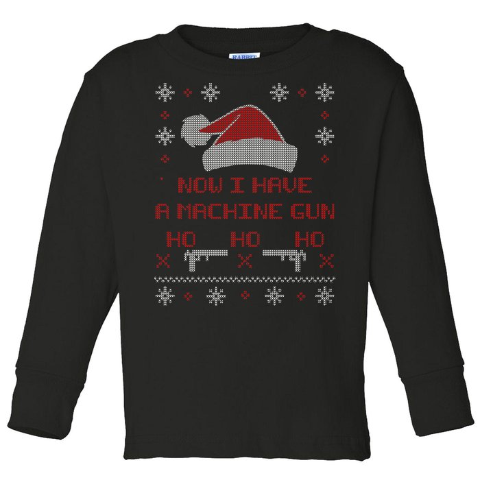 Now I Have A Machine Gun Ho HJo Ho X-Mas Toddler Long Sleeve Shirt