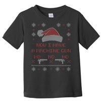 Now I Have A Machine Gun Ho HJo Ho X-Mas Toddler T-Shirt