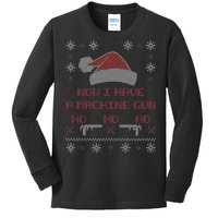 Now I Have A Machine Gun Ho HJo Ho X-Mas Kids Long Sleeve Shirt