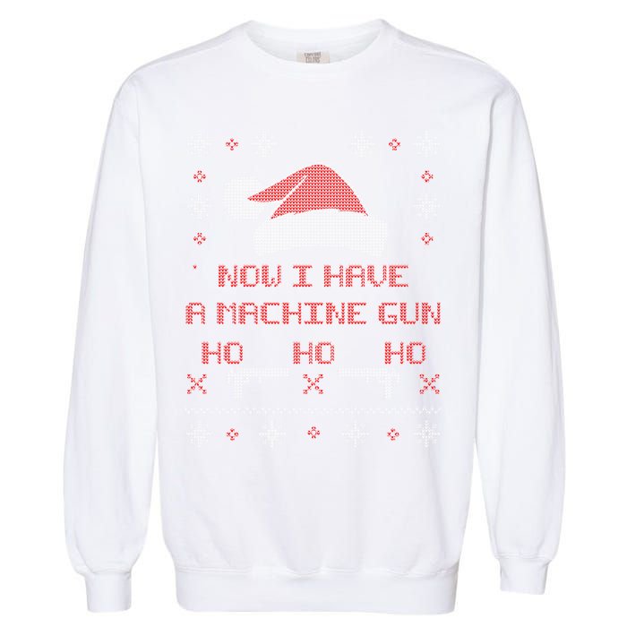 Now I Have A Machine Gun Ho HJo Ho X-Mas Garment-Dyed Sweatshirt