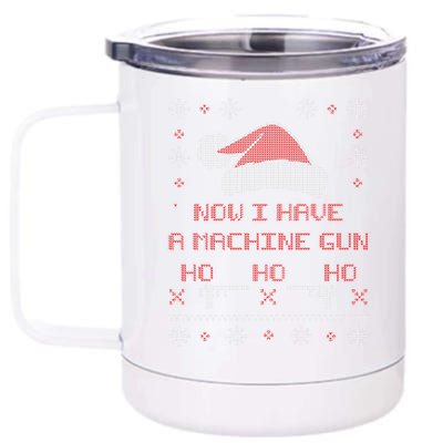 Now I Have A Machine Gun Ho HJo Ho X-Mas 12 oz Stainless Steel Tumbler Cup